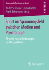 book Sport im Spannungsfeld zwischen Medien und Psychologie: Aktuelle Herausforderungen und Perspektiven