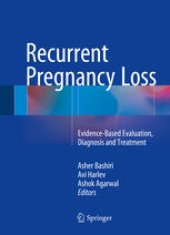 book Recurrent Pregnancy Loss: Evidence-Based Evaluation, Diagnosis and Treatment