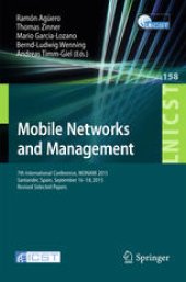 book Mobile Networks and Management: 7th International Conference, MONAMI 2015, Santander, Spain, September 16-18, 2015, Revised Selected Papers