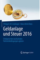 book Geldanlage und Steuer 2016: Erfolgreich bei wechselnden Rahmenbedingungen agieren