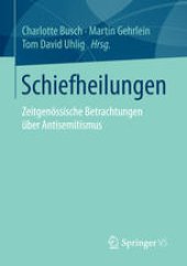 book Schiefheilungen: Zeitgenössische Betrachtungen über Antisemitismus