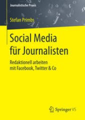 book Social Media für Journalisten: Redaktionell arbeiten mit Facebook, Twitter & Co