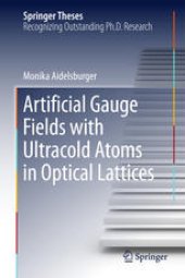 book Artificial Gauge Fields with Ultracold Atoms in Optical Lattices