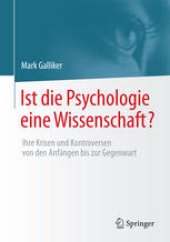 book Ist die Psychologie eine Wissenschaft?: Ihre Krisen und Kontroversen von den Anfängen bis zur Gegenwart