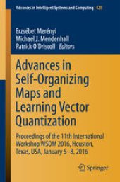 book Advances in Self-Organizing Maps and Learning Vector Quantization: Proceedings of the 11th International Workshop WSOM 2016, Houston, Texas, USA, January 6-8, 2016