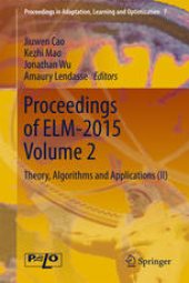 book Proceedings of ELM-2015 Volume 2: Theory, Algorithms and Applications (II)