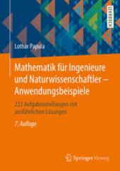 book Mathematik für Ingenieure und Naturwissenschaftler - Anwendungsbeispiele: 222 Aufgabenstellungen mit ausführlichen Lösungen