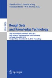 book Rough Sets and Knowledge Technology: 10th International Conference, RSKT 2015, Held as Part of the International Joint Conference on Rough Sets, IJCRS 2015, Tianjin, China, November 20-23, 2015, Proceedings