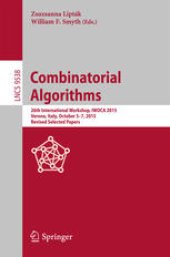 book Combinatorial Algorithms: 26th International Workshop, IWOCA 2015, Verona, Italy, October 5-7, 2015, Revised Selected Papers