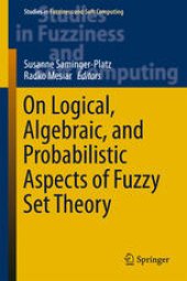 book On Logical, Algebraic, and Probabilistic Aspects of Fuzzy Set Theory