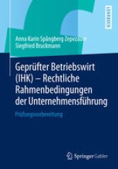 book Geprüfter Betriebswirt (IHK) - Rechtliche Rahmenbedingungen der Unternehmensführung: Prüfungsvorbereitung