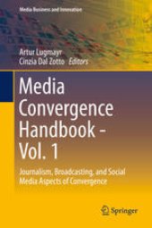 book Media Convergence Handbook - Vol. 1: Journalism, Broadcasting, and Social Media Aspects of Convergence