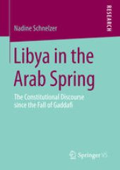 book Libya in the Arab Spring: The Constitutional Discourse since the Fall of Gaddafi