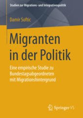 book Migranten in der Politik: Eine empirische Studie zu Bundestagsabgeordneten mit Migrationshintergrund