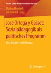 book José Ortega y Gasset: Sozialpädagogik als politisches Programm: Von Spanien nach Europa