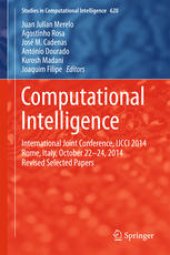 book Computational Intelligence: International Joint Conference, IJCCI 2014 Rome, Italy, October 22-24, 2014 Revised Selected Papers