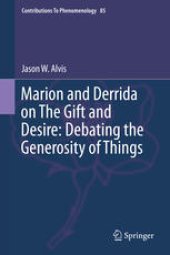 book Marion and Derrida on The Gift and Desire: Debating the Generosity of Things