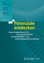 book Potenziale entdecken: Neun Inspirationen für eine ganzheitliche Persönlichkeits- und Unternehmensentwicklung