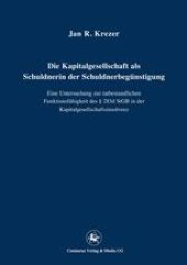 book Die Kapitalgesellschaft als Schuldnerin der Schuldnerbegünstigung: Eine Untersuchung zur tatbestandlichen Funktionsfähigkeit des § 283d StGB in der Kapitalgesellschaftsinsolvenz