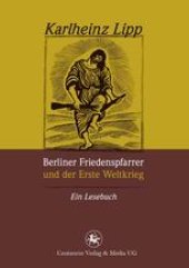 book Berliner Friedenspfarrer und der Erste Weltkrieg: Ein Lesebuch