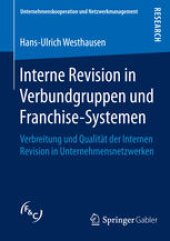 book Interne Revision in Verbundgruppen und Franchise-Systemen : Verbreitung und Qualität der Internen Revision in Unternehmensnetzwerken 