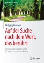 book Auf der Suche nach dem Wort, das berührt: Intersubjektivität und Fokus im psychosomatischen Dialog