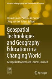 book Geospatial Technologies and Geography Education in a Changing World: Geospatial Practices and Lessons Learned