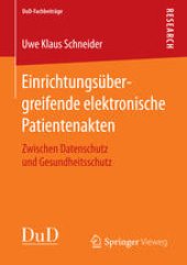 book Einrichtungsübergreifende elektronische Patientenakten: Zwischen Datenschutz und Gesundheitsschutz