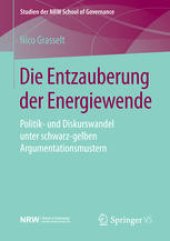 book Die Entzauberung der Energiewende: Politik- und Diskurswandel unter schwarz-gelben Argumentationsmustern