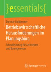 book Betriebswirtschaftliche Herausforderungen im Planungsbüro: Schnelleinstieg für Architekten und Bauingenieure