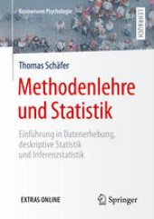 book Methodenlehre und Statistik: Einführung in Datenerhebung, deskriptive Statistik und Inferenzstatistik