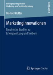 book Marketinginnovationen: Empirische Studien zu Erfolgswirkung und Treibern