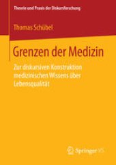 book Grenzen der Medizin : Zur diskursiven Konstruktion medizinischen Wissens über Lebensqualität