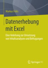 book Datenerhebung mit Excel: Eine Anleitung zur Umsetzung von Inhaltsanalysen und Befragungen