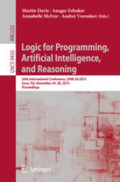 book Logic for Programming, Artificial Intelligence, and Reasoning: 20th International Conference, LPAR-20 2015, Suva, Fiji, November 24-28, 2015, Proceedings