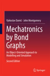 book Mechatronics by Bond Graphs: An Object-Oriented Approach to Modelling and Simulation