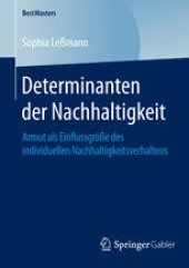 book Determinanten der Nachhaltigkeit: Armut als Einflussgröße des individuellen Nachhaltigkeitsverhaltens