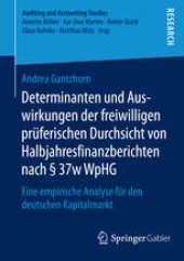 book Determinanten und Auswirkungen der freiwilligen prüferischen Durchsicht von Halbjahresfinanzberichten nach § 37w WpHG : Eine empirische Analyse für den deutschen Kapitalmarkt