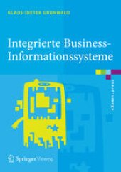 book Integrierte Business-Informationssysteme: ERP, SCM, CRM, BI, Big Data Analytics – Prozesssimulation, Rollenspiel, Serious Gaming