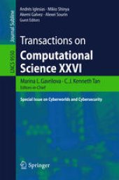 book Transactions on Computational Science XXVI: Special Issue on Cyberworlds and Cybersecurity