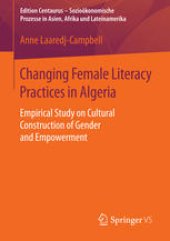 book Changing Female Literacy Practices in Algeria: Empirical Study on Cultural Construction of Gender and Empowerment