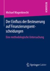 book Der Einfluss der Besteuerung auf Finanzierungsentscheidungen: Eine methodologische Untersuchung