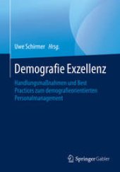 book Demografie Exzellenz: Handlungsmaßnahmen und Best Practices zum demografieorientierten Personalmanagement