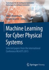 book Machine Learning for Cyber Physical Systems: Selected papers from the International Conference ML4CPS 2015