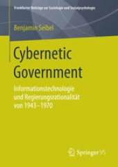 book Cybernetic Government : Informationstechnologie und Regierungsrationalität von 1943-1970