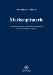 book Markenpiraterie: Erscheinungsformen, strafrechtliche Bekämpfung und zivilrechtliche Ansprüche