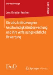 book Die abschnittsbezogene Geschwindigkeitsüberwachung und ihre verfassungsrechtliche Bewertung