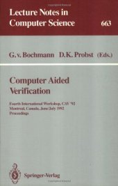 book Computer Aided Verification: Fourth International Workshop, CAV '92 Montreal, Canada, June 29 – July 1, 1992 Proceedings