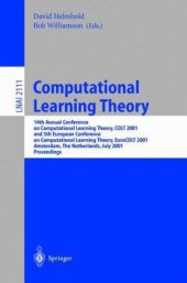 book Computational Learning Theory: 14th Annual Conference on Computational Learning Theory, COLT 2001 and 5th European Conference on Computational Learning Theory, EuroCOLT 2001 Amsterdam, The Netherlands, July 16–19, 2001 Proceedings
