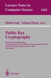 book Public Key Cryptography: First International Workshop on Practice and Theory in Public Key Cryptography, PKC'98 Pacifico Yokohama, Japan, February 5–6, 1998 Proceedings